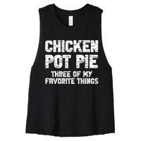 Chicken Pot Pie Three Of My Favorite Things Women's Racerback Cropped Tank