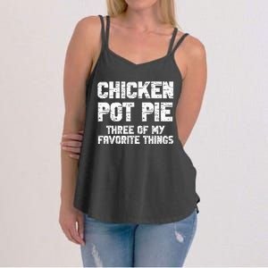 Chicken Pot Pie Three Of My Favorite Things Women's Strappy Tank