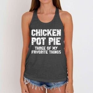 Chicken Pot Pie Three Of My Favorite Things Women's Knotted Racerback Tank