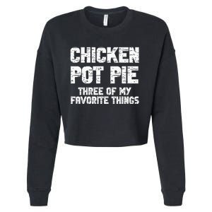 Chicken Pot Pie Three Of My Favorite Things Cropped Pullover Crew