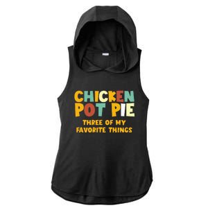 Chicken Pot Pie Three Of My Favorite Things Ladies PosiCharge Tri-Blend Wicking Draft Hoodie Tank