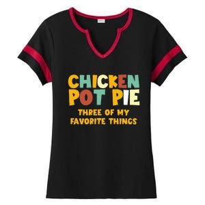 Chicken Pot Pie Three Of My Favorite Things Ladies Halftime Notch Neck Tee