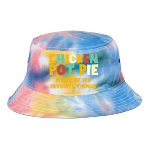 Chicken Pot Pie Three Of My Favorite Things Tie Dye Newport Bucket Hat