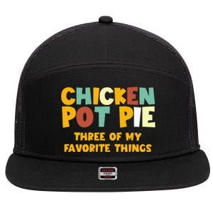 Chicken Pot Pie Three Of My Favorite Things 7 Panel Mesh Trucker Snapback Hat