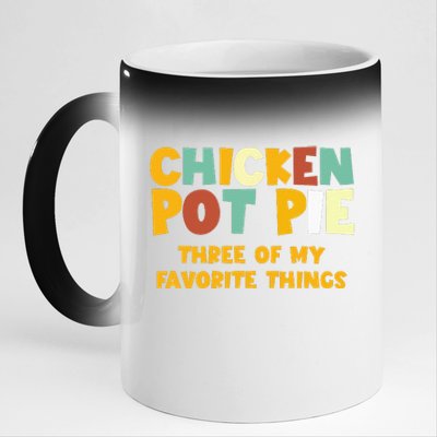 Chicken Pot Pie Three Of My Favorite Things 11oz Black Color Changing Mug