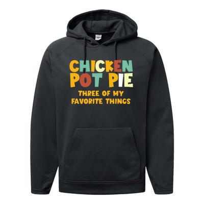 Chicken Pot Pie Three Of My Favorite Things Performance Fleece Hoodie