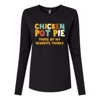 Chicken Pot Pie Three Of My Favorite Things Womens Cotton Relaxed Long Sleeve T-Shirt