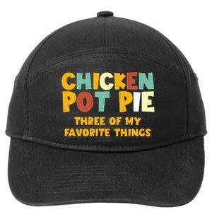 Chicken Pot Pie Three Of My Favorite Things 7-Panel Snapback Hat