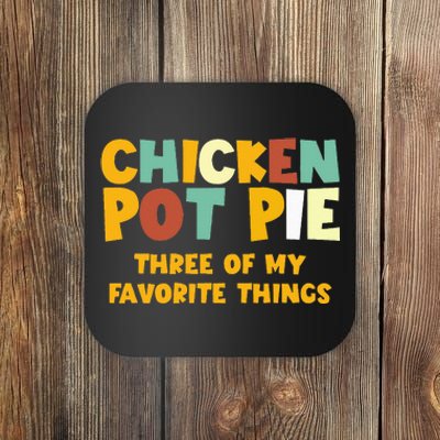 Chicken Pot Pie Three Of My Favorite Things Coaster