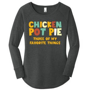 Chicken Pot Pie Three Of My Favorite Things Women's Perfect Tri Tunic Long Sleeve Shirt