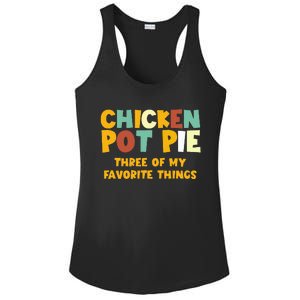 Chicken Pot Pie Three Of My Favorite Things Ladies PosiCharge Competitor Racerback Tank