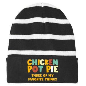 Chicken Pot Pie Three Of My Favorite Things Striped Beanie with Solid Band