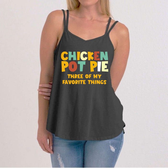 Chicken Pot Pie Three Of My Favorite Things Women's Strappy Tank