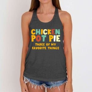 Chicken Pot Pie Three Of My Favorite Things Women's Knotted Racerback Tank