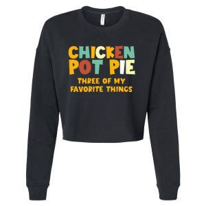 Chicken Pot Pie Three Of My Favorite Things Cropped Pullover Crew