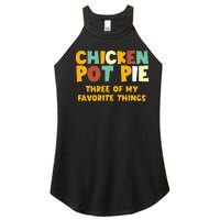 Chicken Pot Pie Three Of My Favorite Things Women's Perfect Tri Rocker Tank