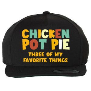 Chicken Pot Pie Three Of My Favorite Things Wool Snapback Cap