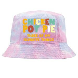 Chicken Pot Pie Three Of My Favorite Things Tie-Dyed Bucket Hat