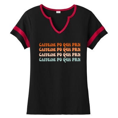 Caffeine PO Q4H PRN Funny Caffeine Nurse Healthcare Workers Ladies Halftime Notch Neck Tee