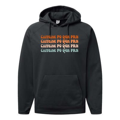 Caffeine PO Q4H PRN Funny Caffeine Nurse Healthcare Workers Performance Fleece Hoodie