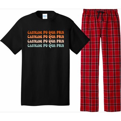 Caffeine PO Q4H PRN Funny Caffeine Nurse Healthcare Workers Pajama Set