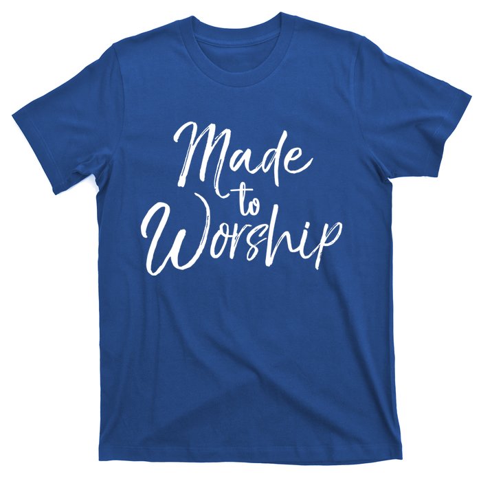 Christian Praise Quote Worship Leader Gift Made To Worship Gift T-Shirt