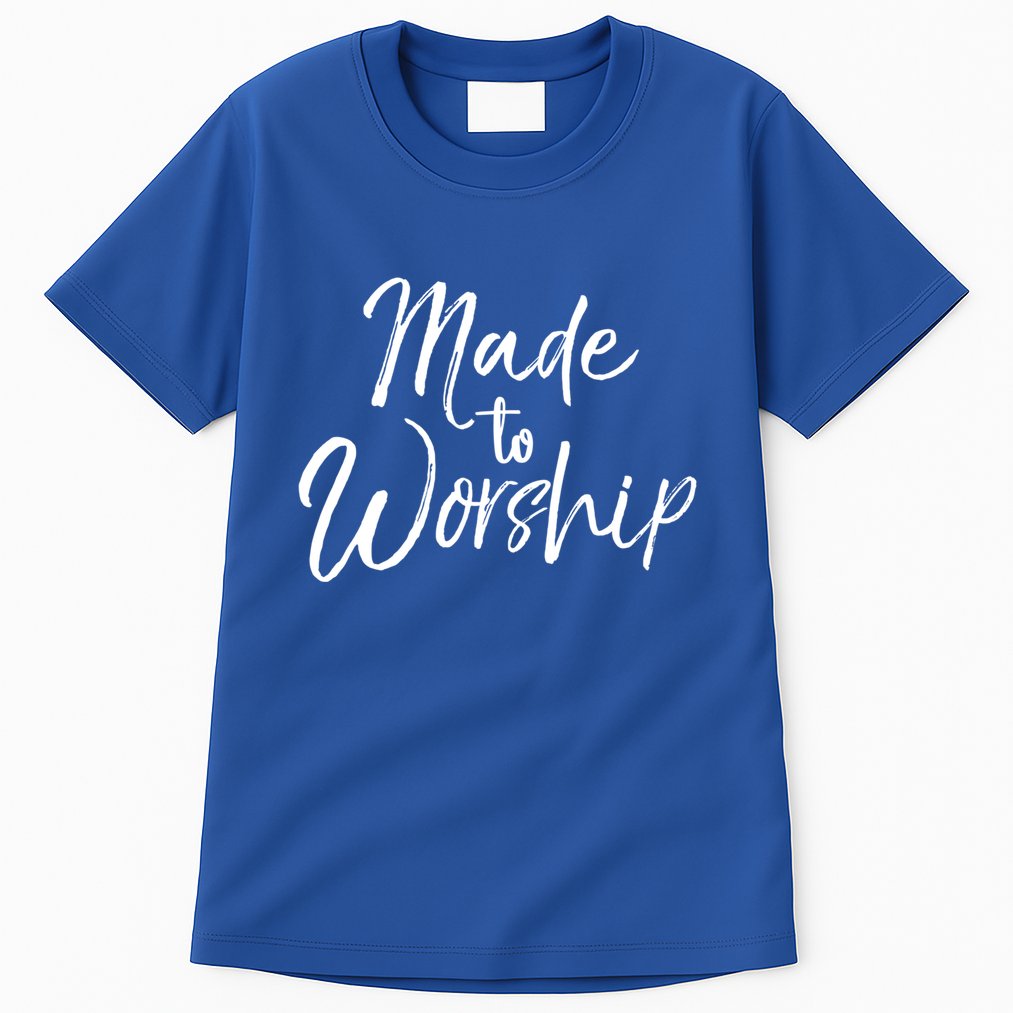 Christian Praise Quote Worship Leader Gift Made To Worship Gift Tall T-Shirt