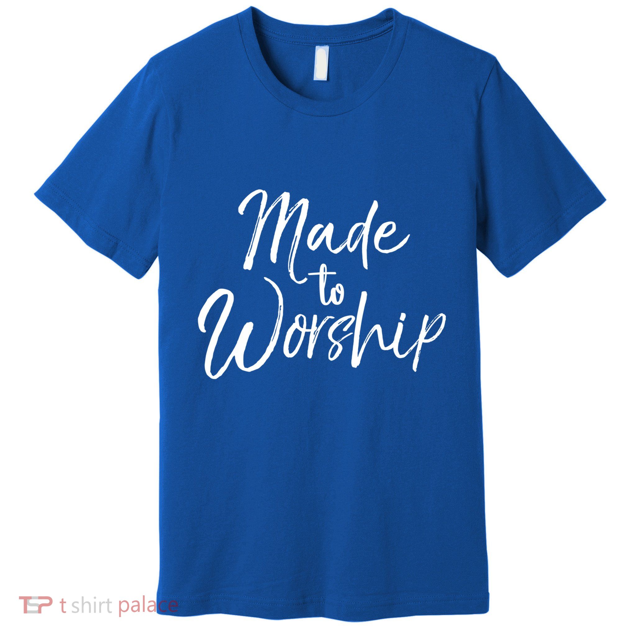 Christian Praise Quote Worship Leader Gift Made To Worship Gift Premium T-Shirt
