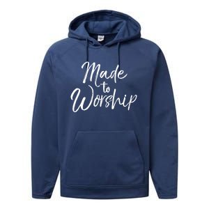 Christian Praise Quote Worship Leader Gift Made To Worship Gift Performance Fleece Hoodie