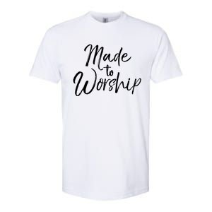 Christian Praise Quote Worship Leader Gift Made To Worship Gift Softstyle CVC T-Shirt