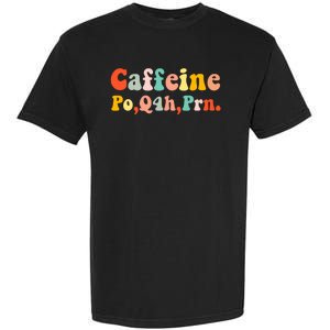 Caffeine Po Q4h Prn Garment-Dyed Heavyweight T-Shirt