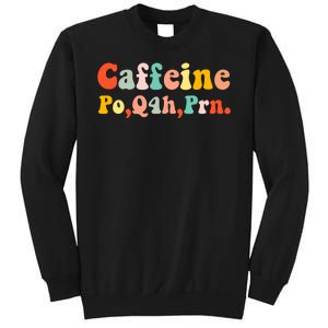 Caffeine Po Q4h Prn Sweatshirt