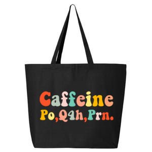 Caffeine Po Q4h Prn 25L Jumbo Tote