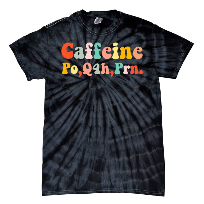 Caffeine Po Q4h Prn Tie-Dye T-Shirt