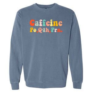 Caffeine Po Q4h Prn Garment-Dyed Sweatshirt