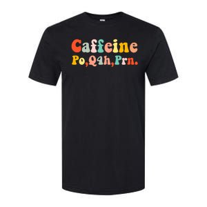 Caffeine Po Q4h Prn Softstyle CVC T-Shirt