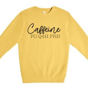 Caffeine Po Q4h Prn Funny Doctor Nurse Prescription Meme Gift Premium Crewneck Sweatshirt