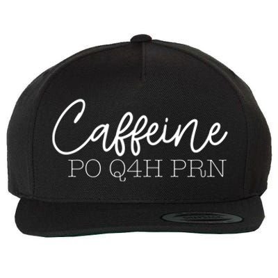 Caffeine Po Q4h Prn Funny Doctor Nurse Prescription Meme Gift Wool Snapback Cap