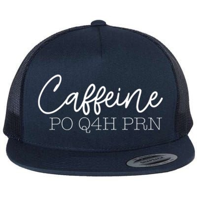 Caffeine Po Q4h Prn Funny Doctor Nurse Prescription Meme Gift Flat Bill Trucker Hat