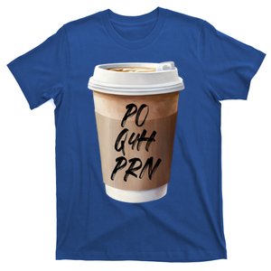 Caffeine Po Q4h Prn Funny Nurse Week Funny Gift Po Q4h Prn Pocket Gift T-Shirt