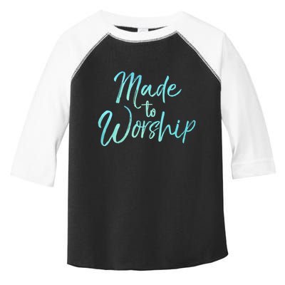 Christian Praise Quote For Worship Leaders Made To Worship Cool Gift Toddler Fine Jersey T-Shirt