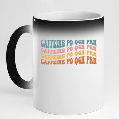 Caffeine PO Q4H PRN Funny Caffeine Nurse Healthcare Workers 11oz Black Color Changing Mug