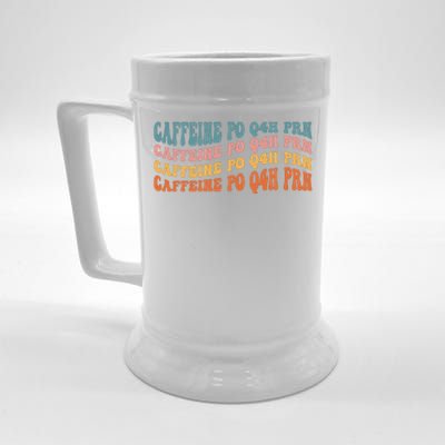 Caffeine PO Q4H PRN Funny Caffeine Nurse Healthcare Workers Beer Stein