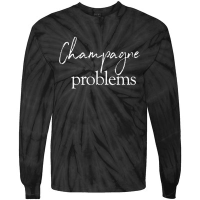 Champagne Problems Quote Tie-Dye Long Sleeve Shirt