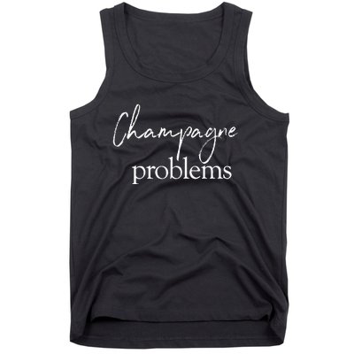 Champagne Problems Quote Tank Top