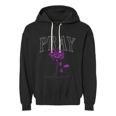 Christian Prayer Rose Streetwear For N Floral Faith Garment-Dyed Fleece Hoodie