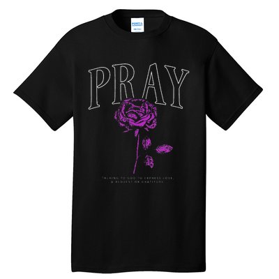 Christian Prayer Rose Streetwear For N Floral Faith Tall T-Shirt