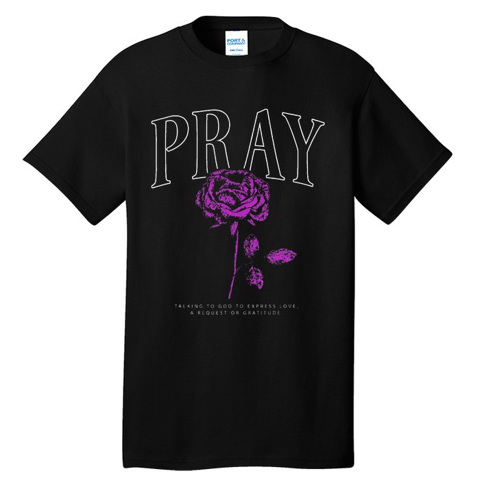 Christian Prayer Rose Streetwear For N Floral Faith Tall T-Shirt