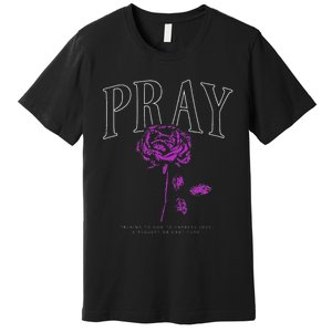 Christian Prayer Rose Streetwear For N Floral Faith Premium T-Shirt