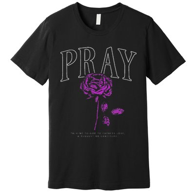 Christian Prayer Rose Streetwear For N Floral Faith Premium T-Shirt